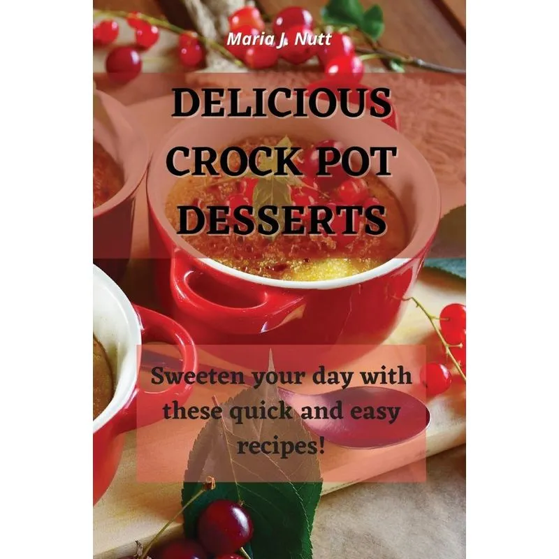 DELICIOUS CROCK POT DESSERTS