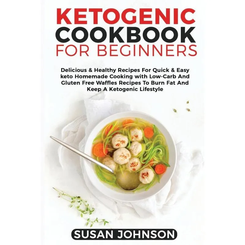 KETOGENIC COOKBOOK FOR BEGINNERS