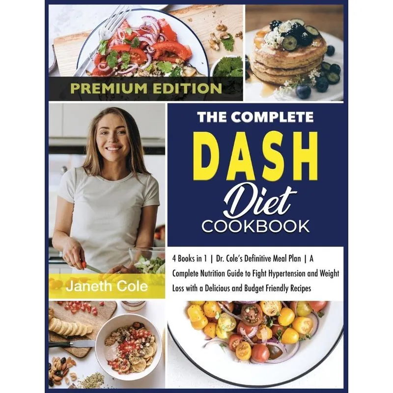 The Complete DASH Diet Cookbook
