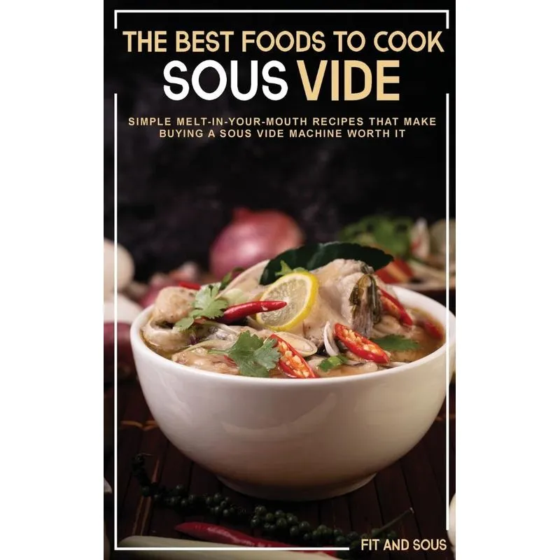 The Best Foods to Cook Sous Vide