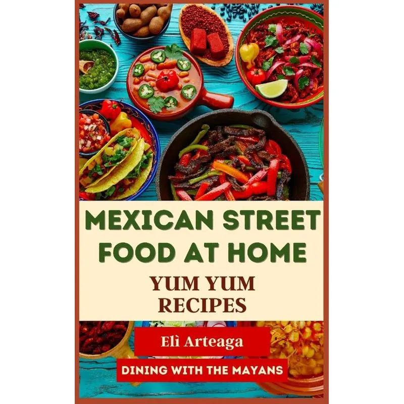 MEXICAN STREET FOOD AT HOME
