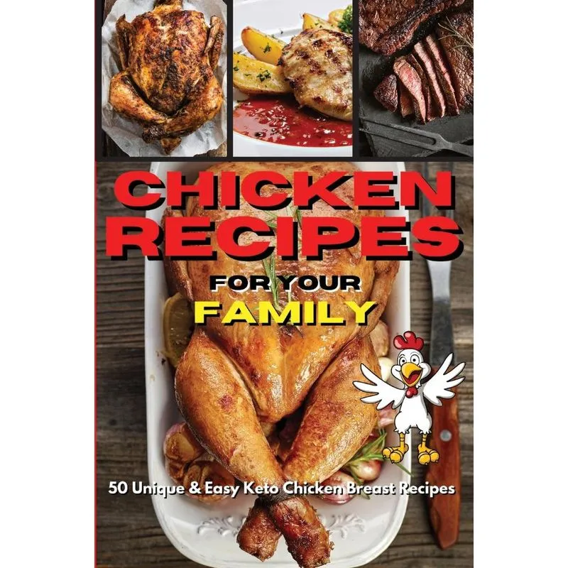 CHICKEN RECIPES FOR YOUR FAMILY