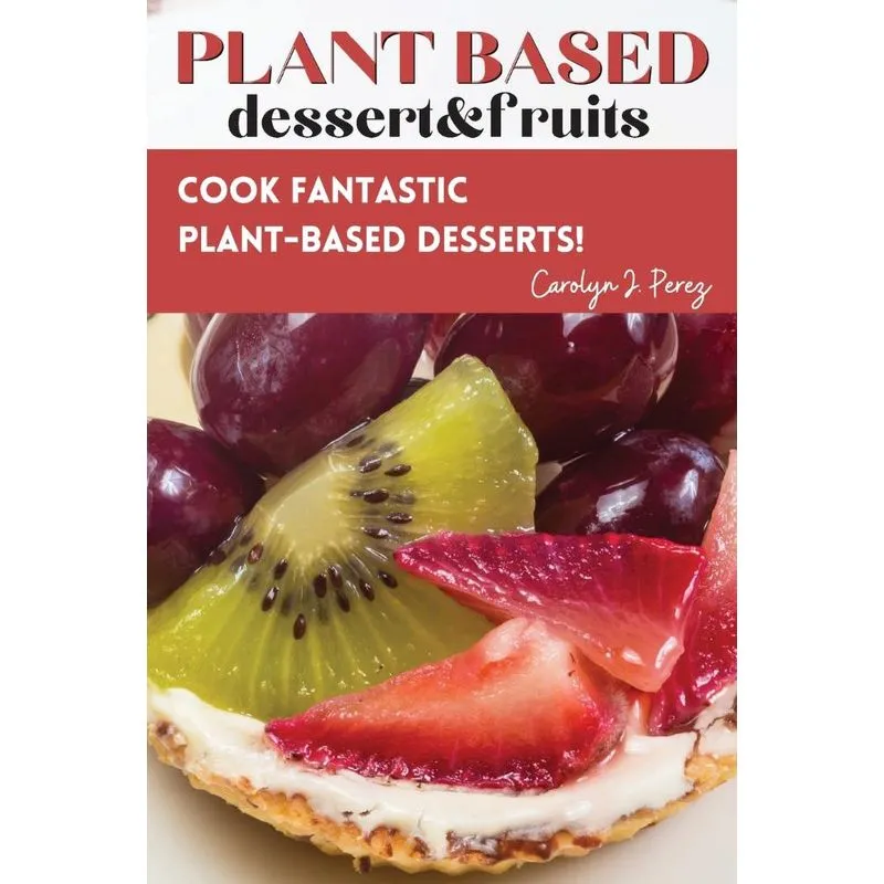 Plant-Based dessert&amp,fruits