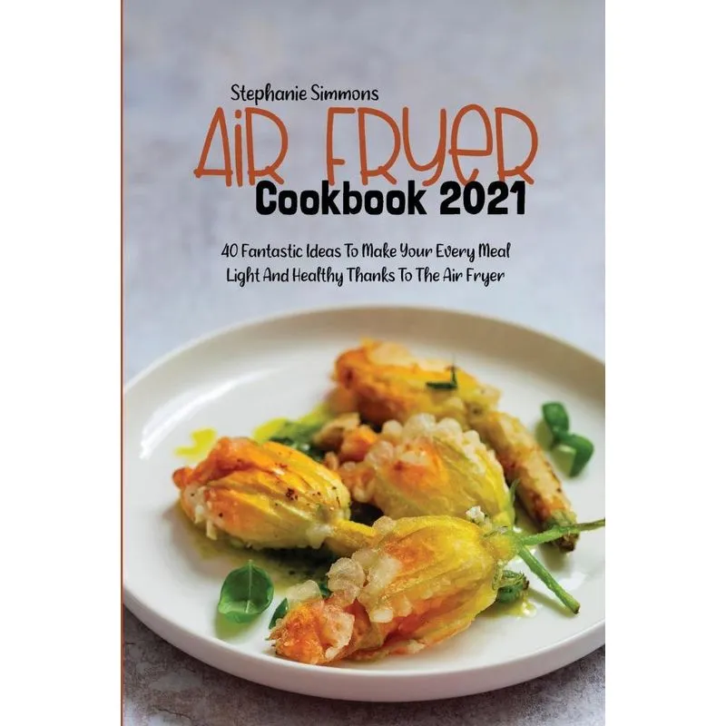 AIR FRYER COOKBOOK 2021