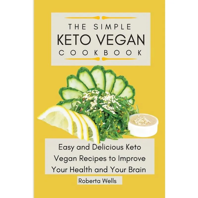 The Simple Keto Vegan Cookbook