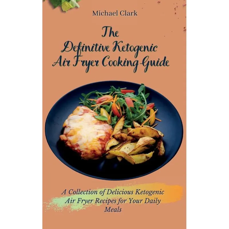 The Definitive Ketogenic Air Fryer Cooking Guide