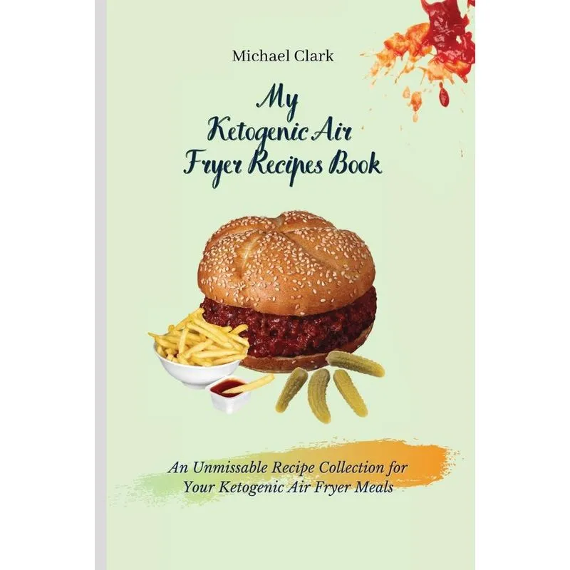 My Ketogenic Air Fryer Recipe Book