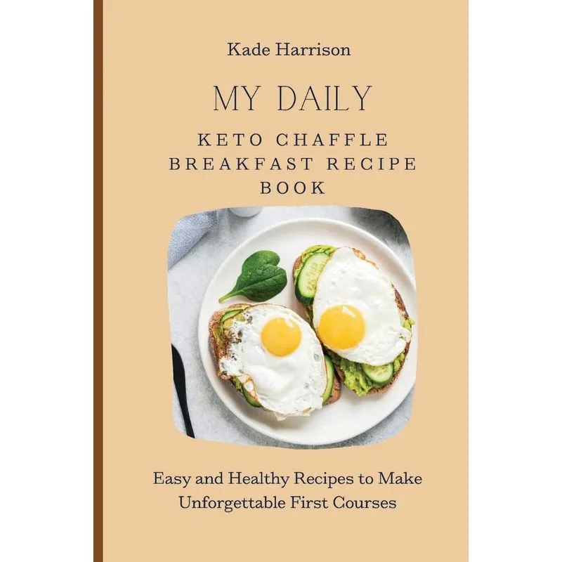 My Daily Keto Chaffle Breakfast Recipe Book