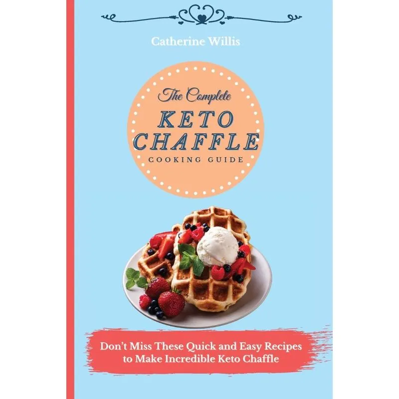 The Complete Keto Chaffle Cooking Guide