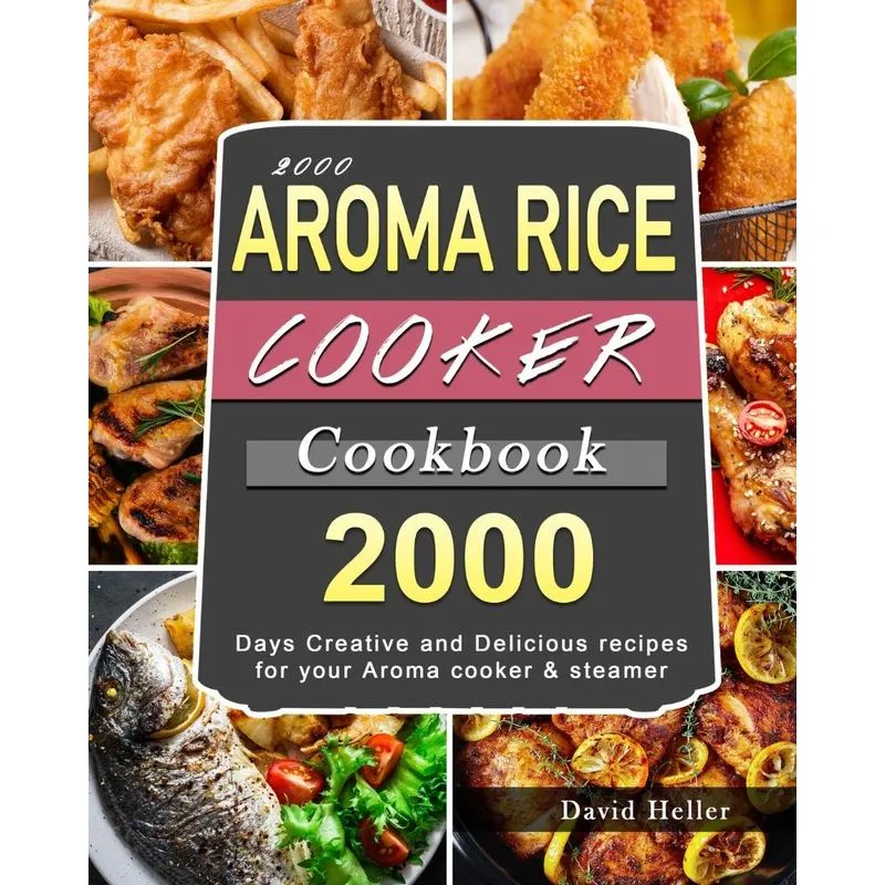 2000 AROMA Rice Cooker Cookbook
