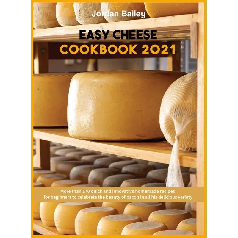 Easy Cheese Cookbook 2021