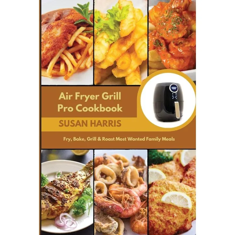 Air Fryer Grill Pro Cookbook