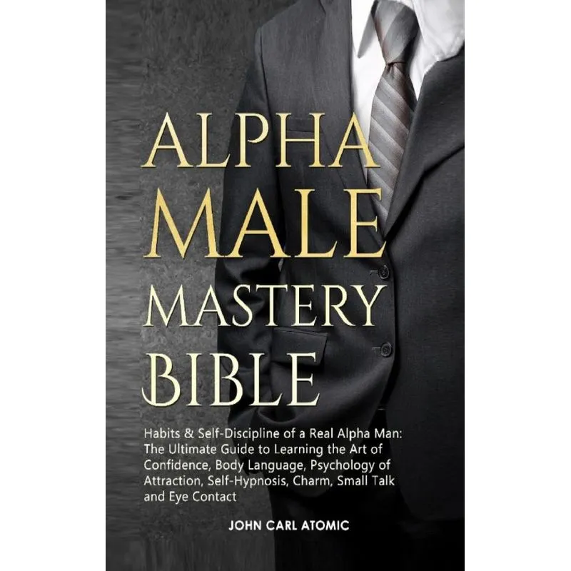 Alpha Male Mastery Bible