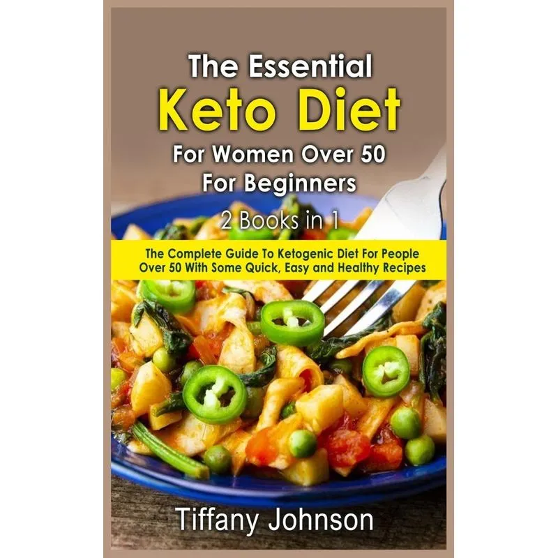 The Essential Keto Diet For Women Over 50 For Beginners