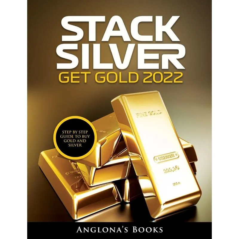 Stack Silver Get Gold 2022