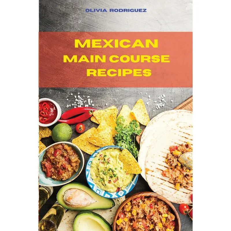 Mexican Main Course Recipes