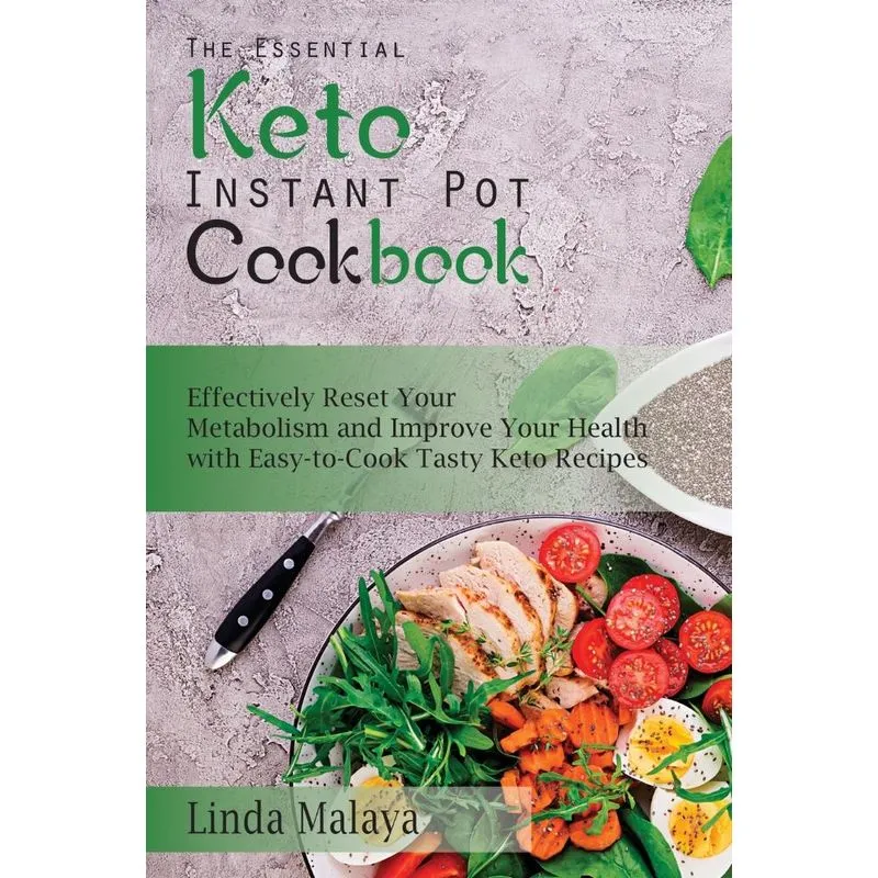 The Essential Keto Instant Pot Cookbook