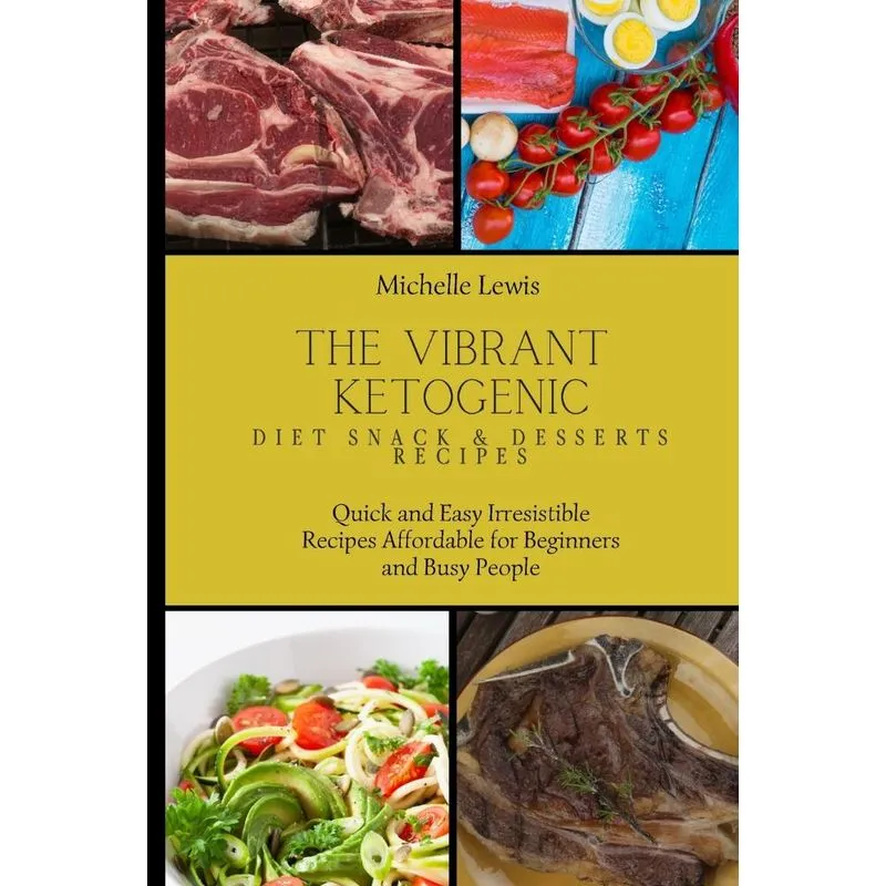The Vibrant Ketogenic Diet Snack &amp, Desserts Recipes
