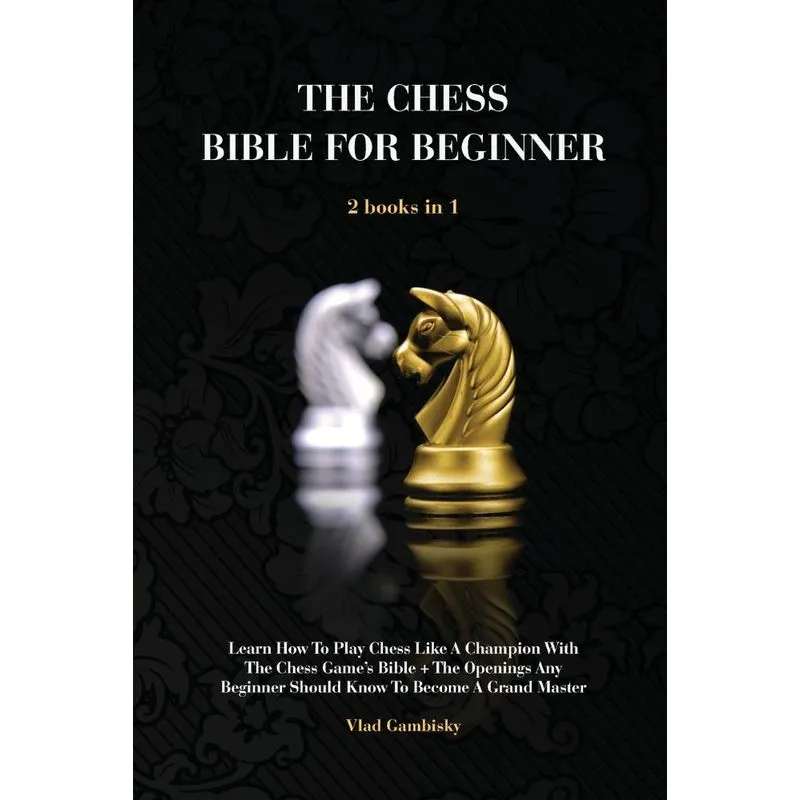 THE CHESS BIBLE FOR BEGINNERS