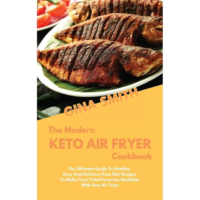 The Modern Keto Air Fryer Cookbook
