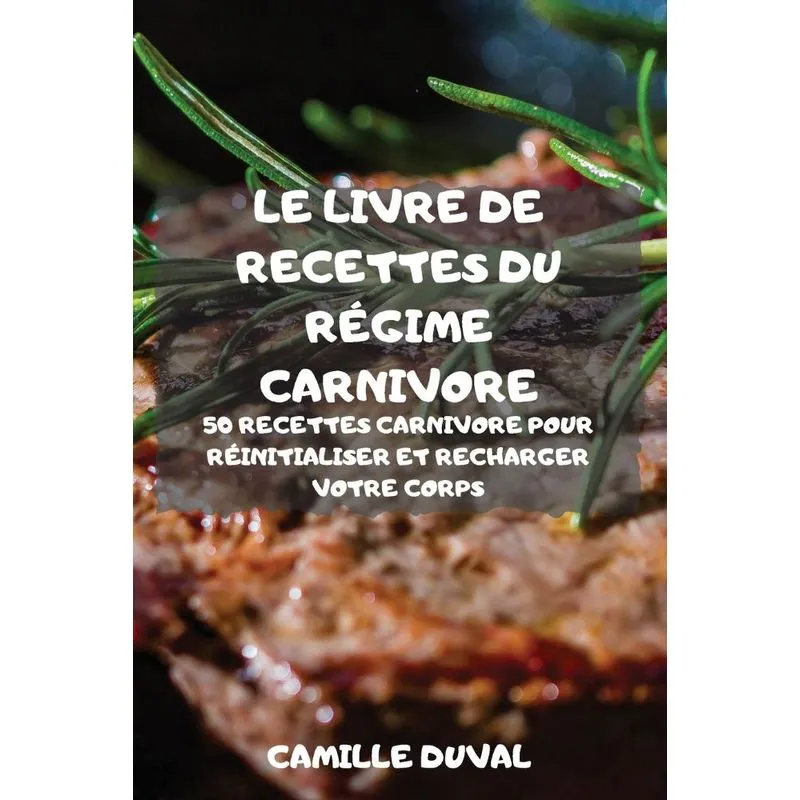 LE LIVRE DE RECETTES DU RÉGIME CARNIVORE