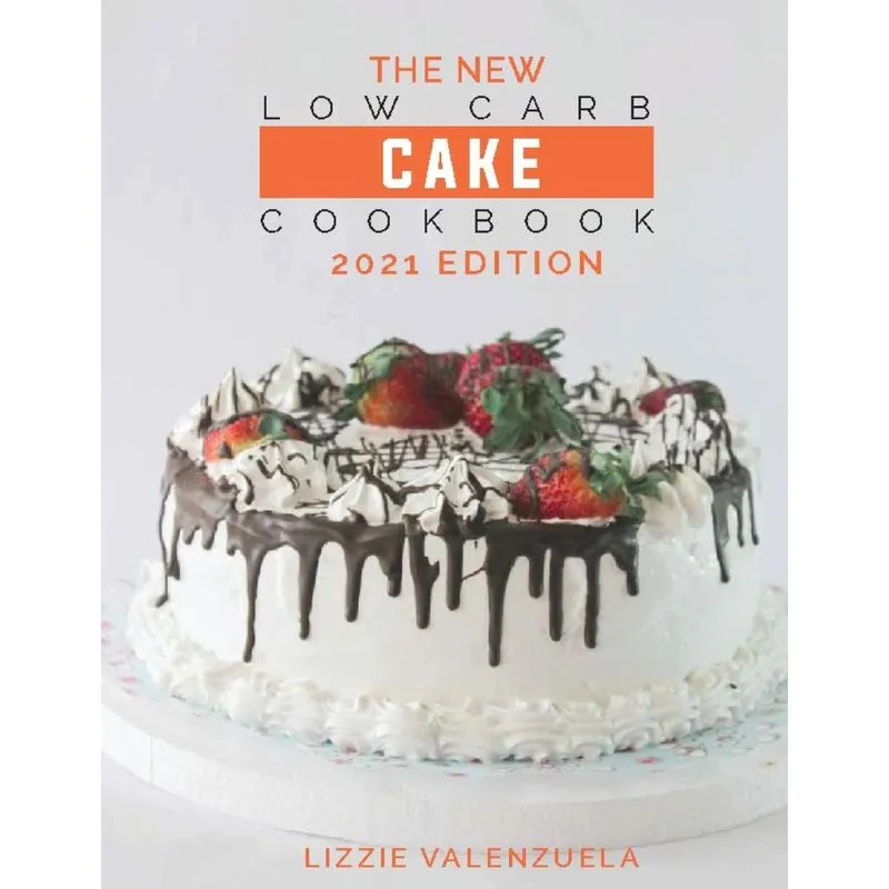 The New Low Carb Cake Cookbook
