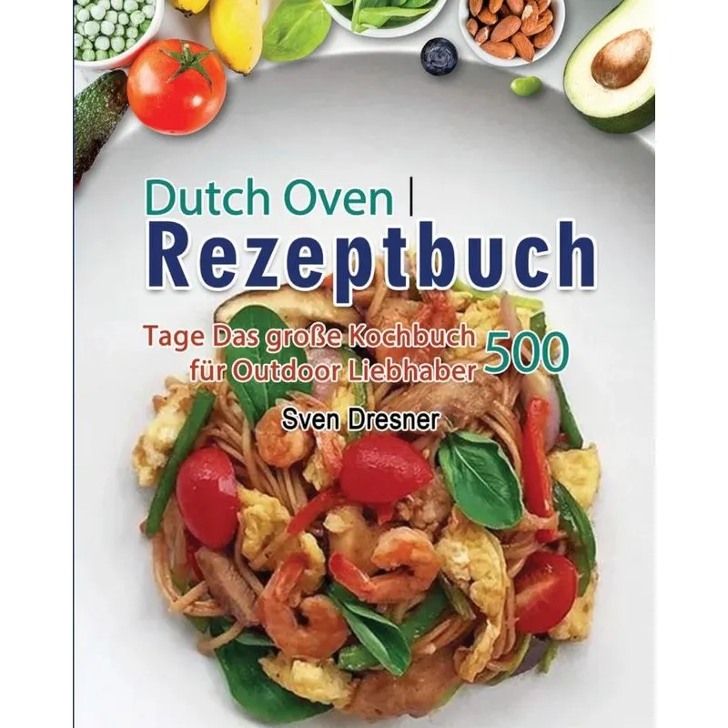 Dutch Oven Rezeptbuch 2021