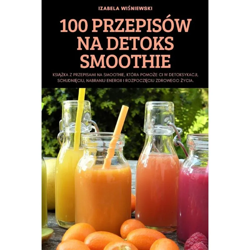 100 Przepisów Na Detoks Smoothie