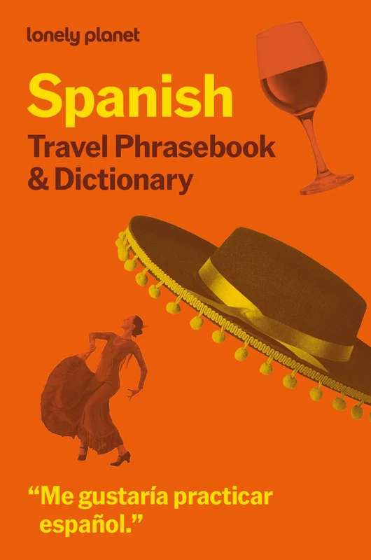 Lonely Planet Spanish Travel Phrasebook & Dictionary: Learn Essential Phrases & Vocabulary 3,500 Word Two-Way Dictionary Pull-Out Fast Phrases Card Travel with Confidence