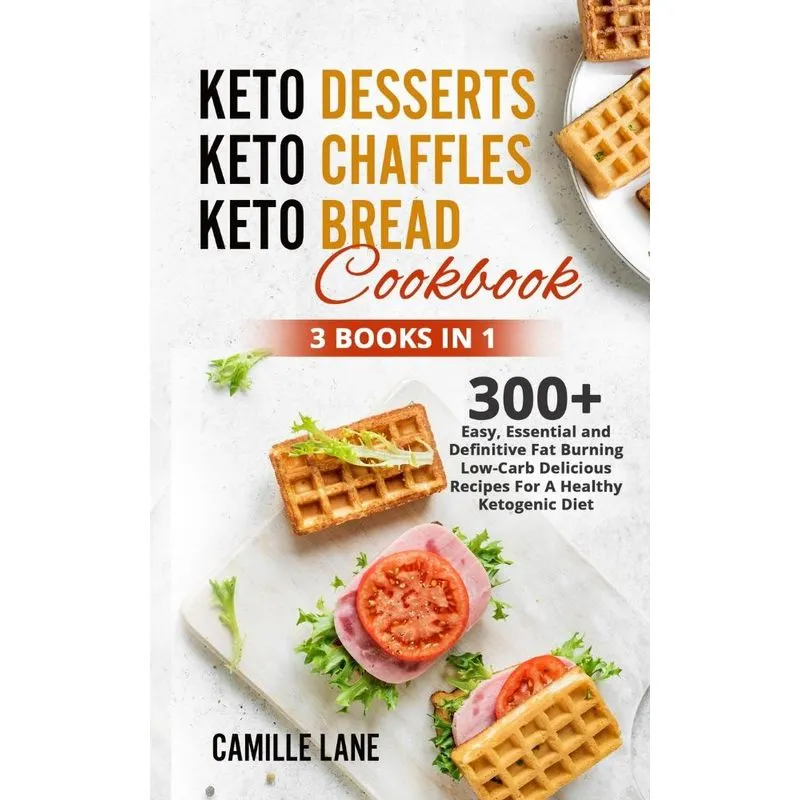 Keto Desserts + Keto Chaffles + Keto Bread Cookbook