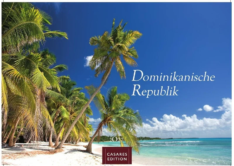 Dominikanische Republik Kalender 2027 - Wandkalender | Fotokalender Karibik 24x35cm - Bildkalender mit exotischen Motiven, ideal für Strandfans, Weltenbummler & Karibikträumer