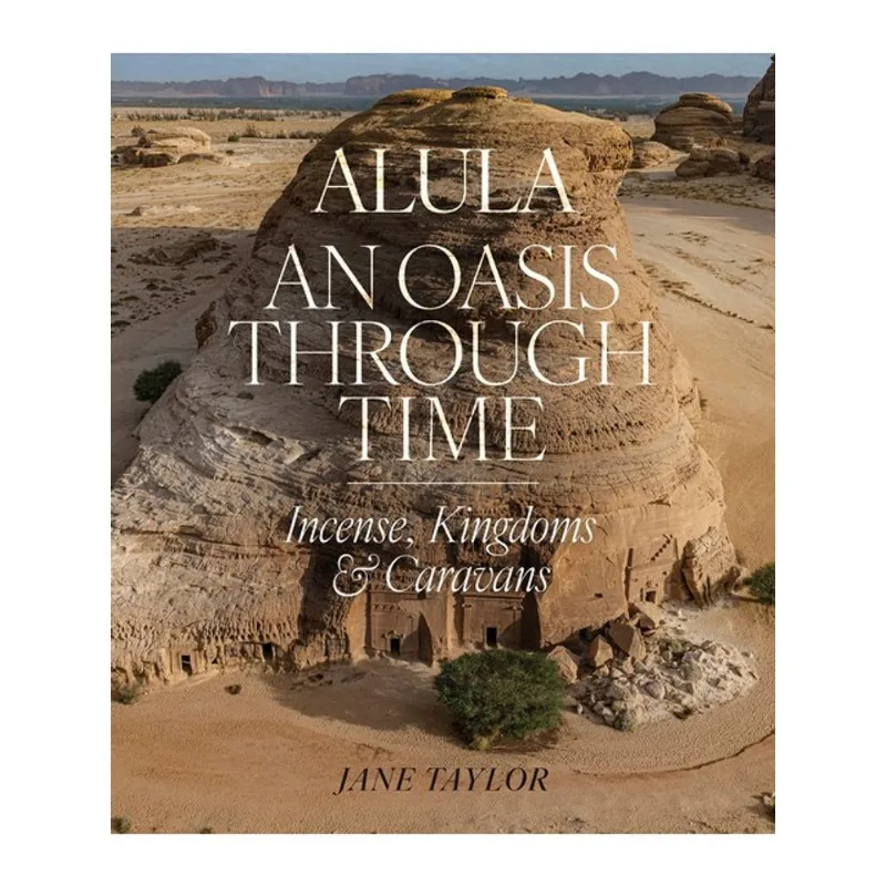 ALULA: AN OASIS THROUGH TIME