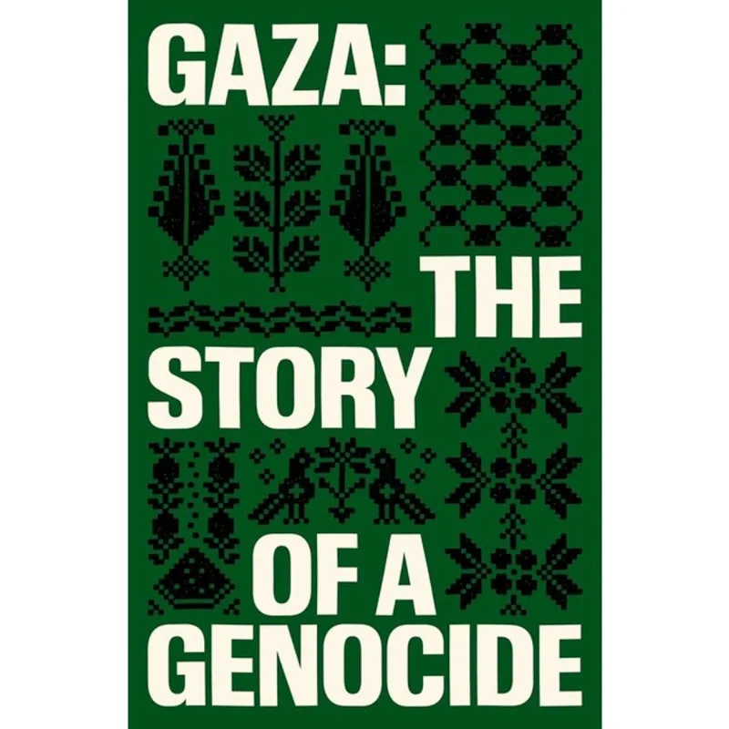 GAZA - THE STORY OF A GENOCIDE