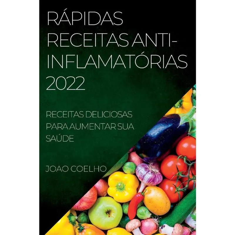 Rápidas receitas anti-inflamatórias 2022