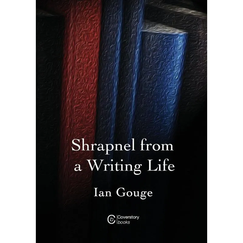 Shrapnel From A Writing Life