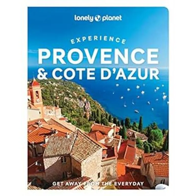 Lonely Planet Experience Provence & The Cote Dazur