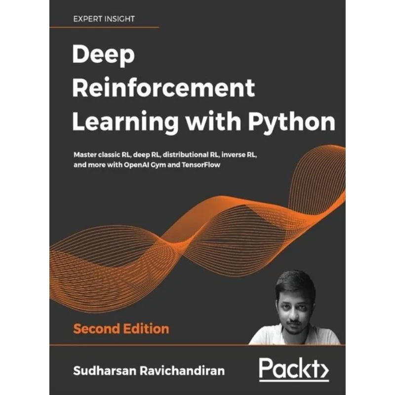DEEP REINFORCEMENT LEARNING WITH PYTHON - SECOND EDITION