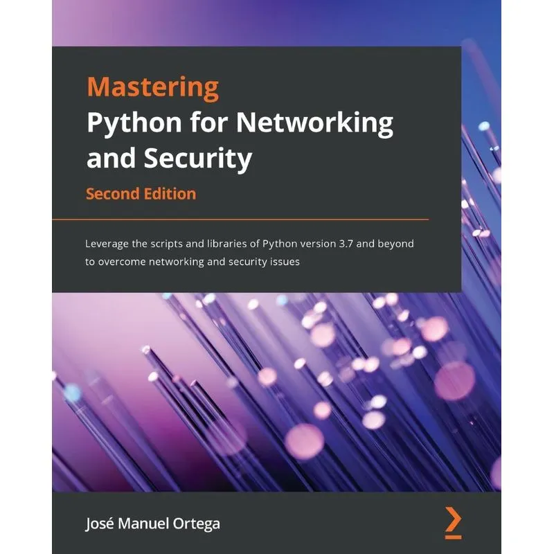Mastering Python for Networking and Security