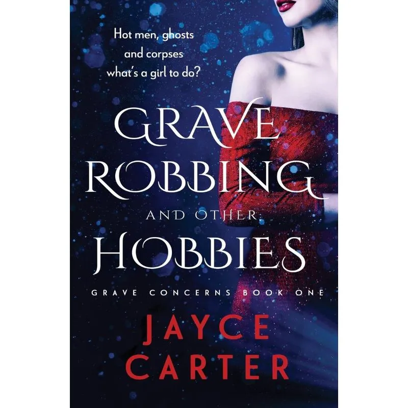 Grave Robbing and Other Hobbies