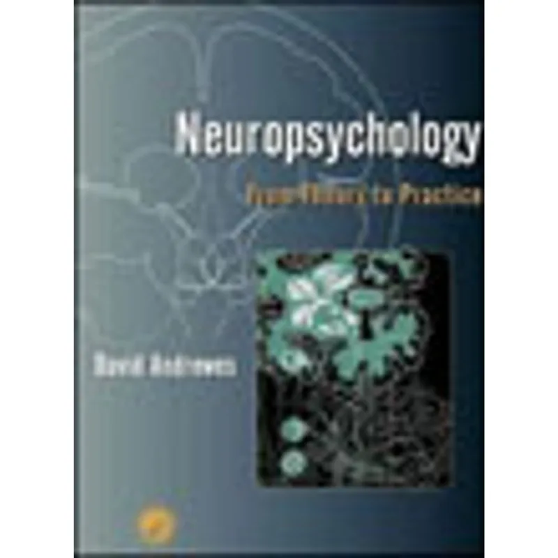 NEUROPSYCHOLOGY - FROM THEORY TO PRACTICE