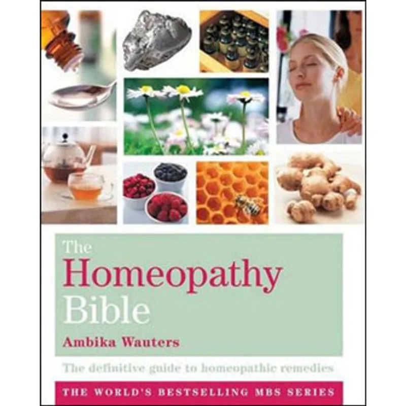 HOMEOPATHY BIBLE, THE - THE DEFINITIVE GUIDE TO HIMEOPATHIC REMEDIES
