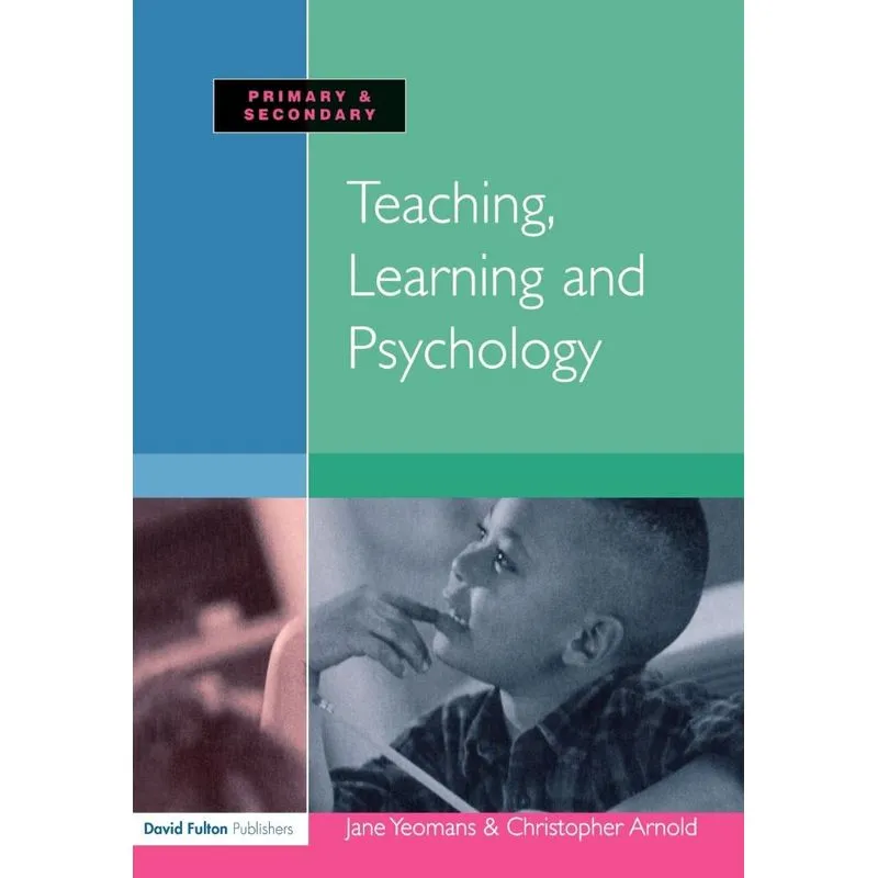 Teaching, Learning and Psychology