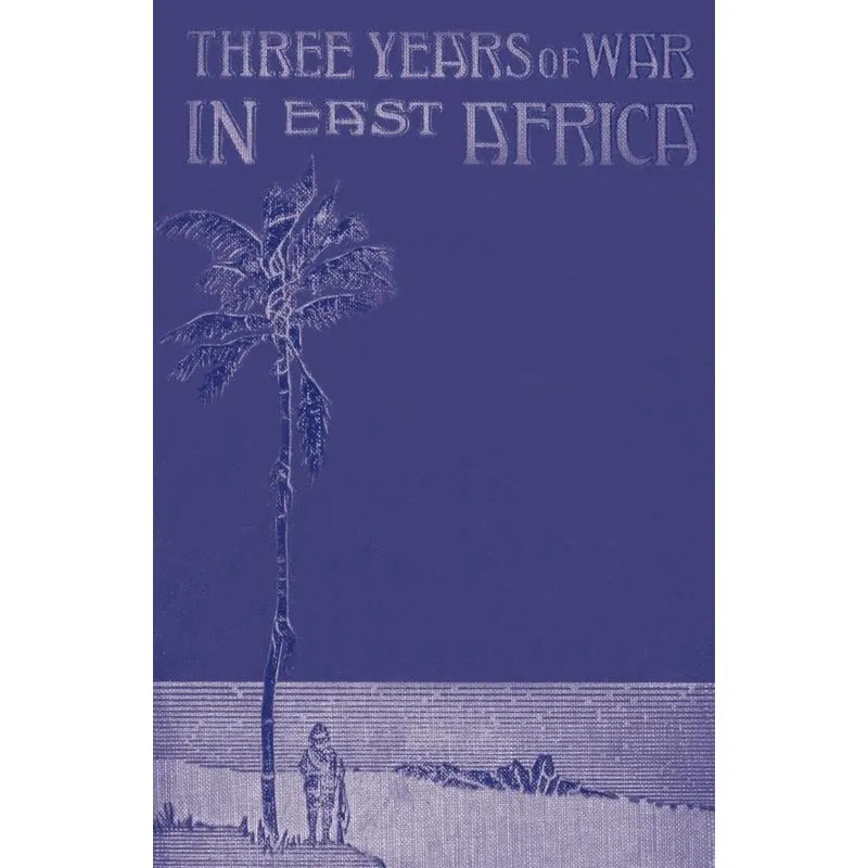 Three Years Of War In East Africa
