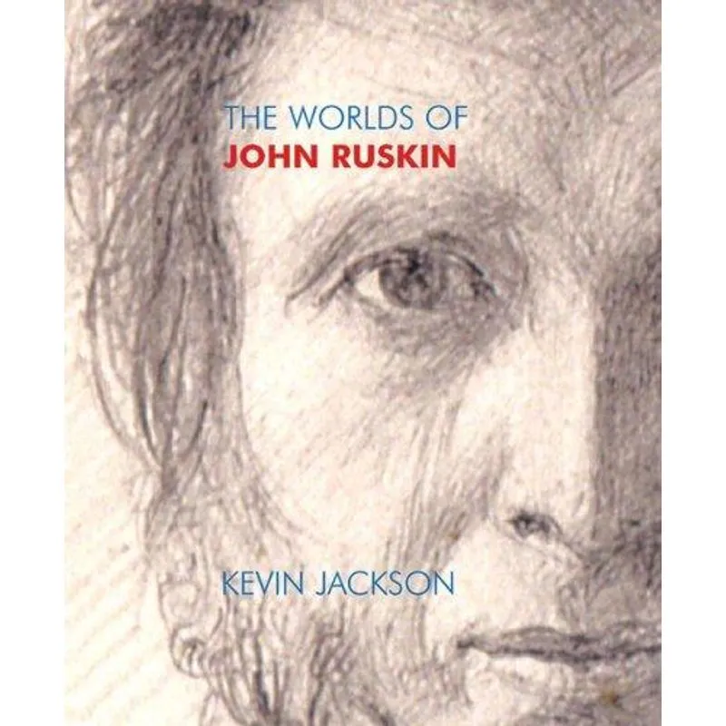 The Worlds of Ruskin