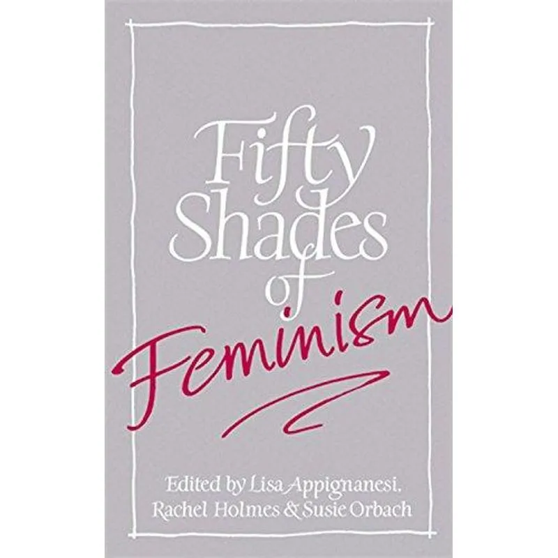 Fifty Shades of Feminism