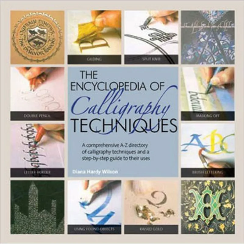 ENCYCLOPEDIA OF CALLIGRAPHY TECHNIQUES, THE
