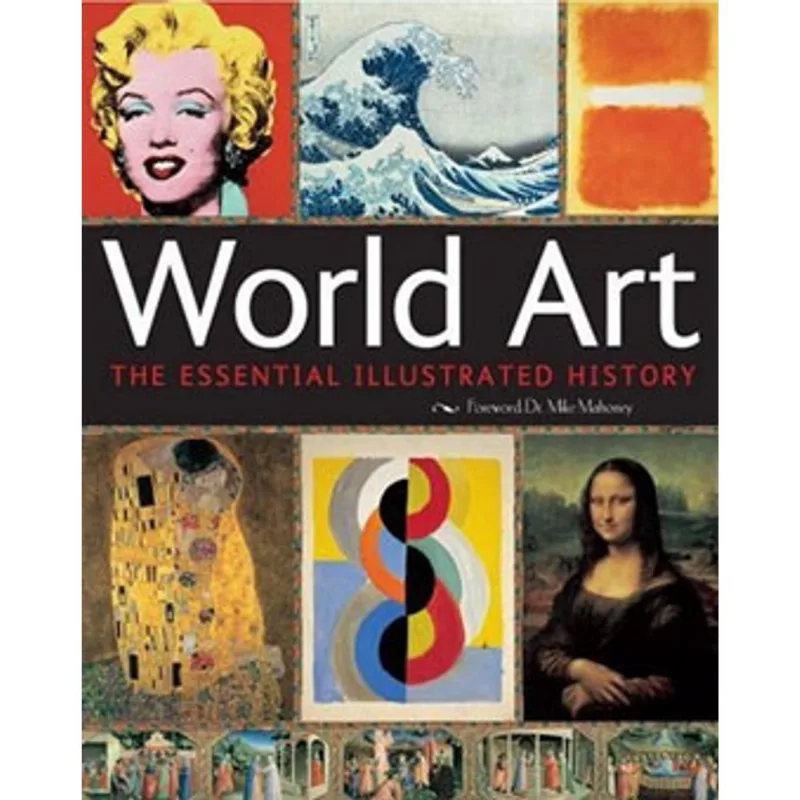 WORLD ART - THE ESSENTIAL ILLUSTRATED HISTORY