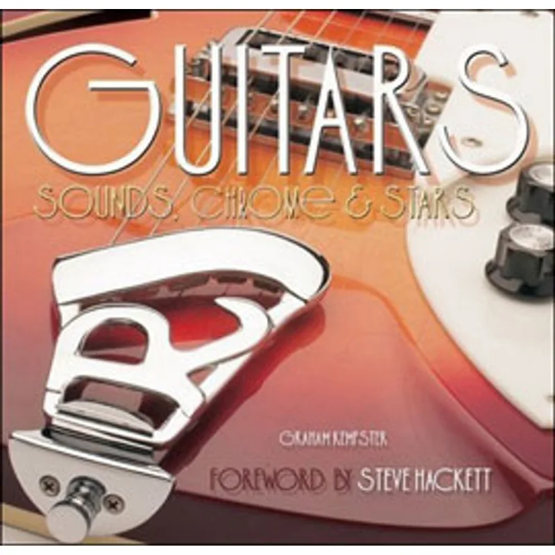 GUITARS - SOUNDS, CHROME AND STARS