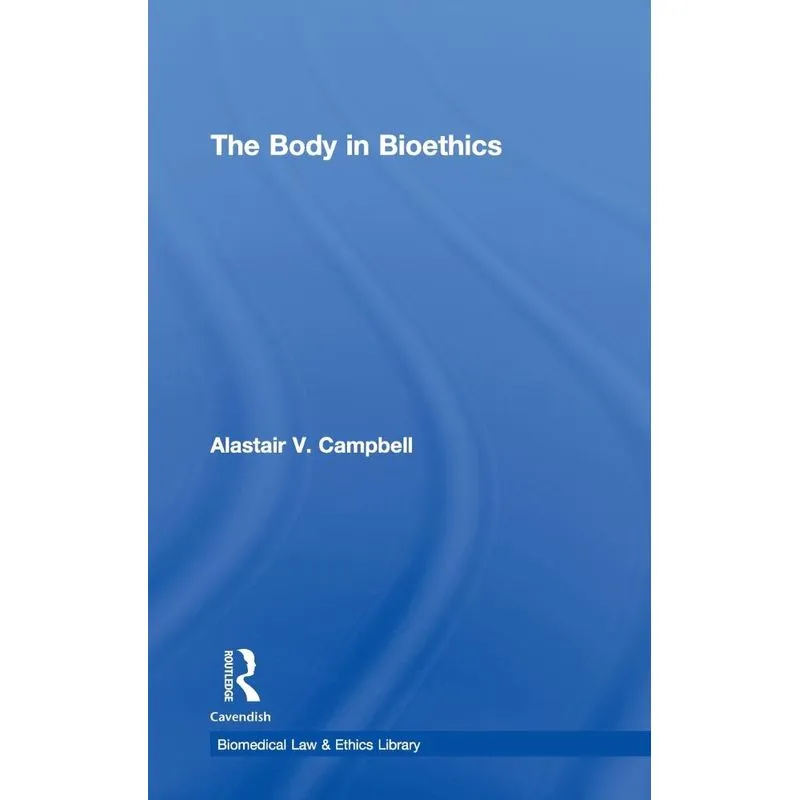 The Body in Bioethics