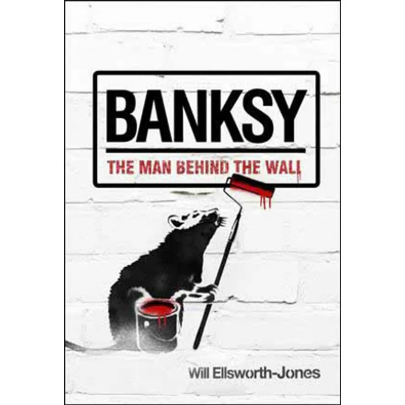 BANKSY - THE MAN BEHIND THE WALL